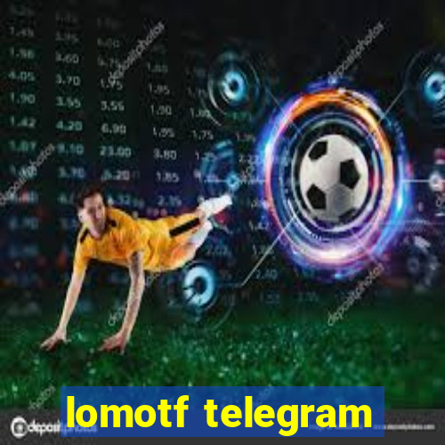 lomotf telegram